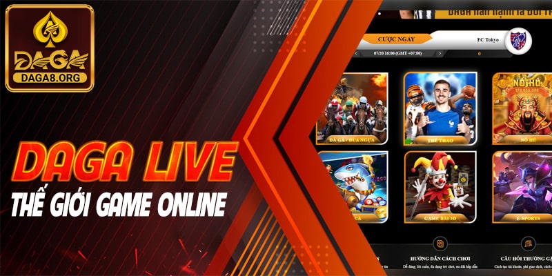 Daga live - Thế giới game online