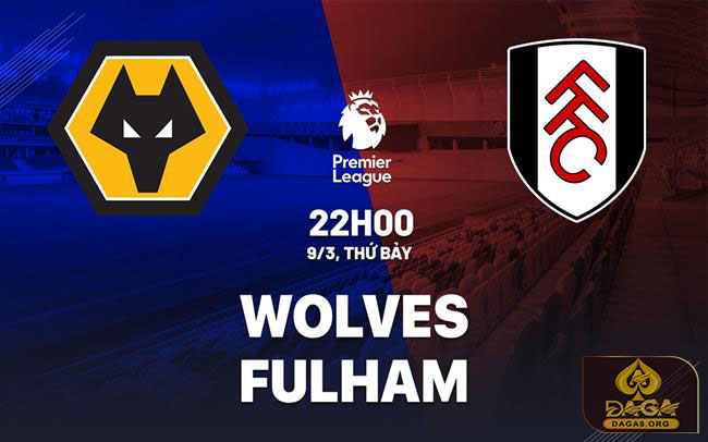 Soi kèo trận Wolverhampton vs Fulham 22h00 ngày 9/3: Ngoại Hạng Anh