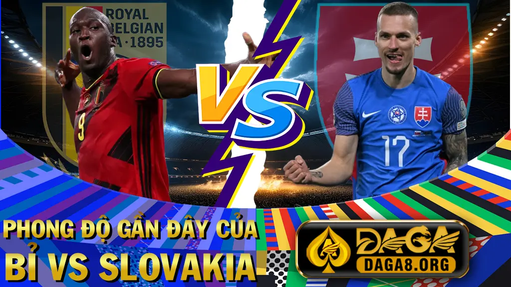 Phong độ gần đây của Bỉ vs Slovakia