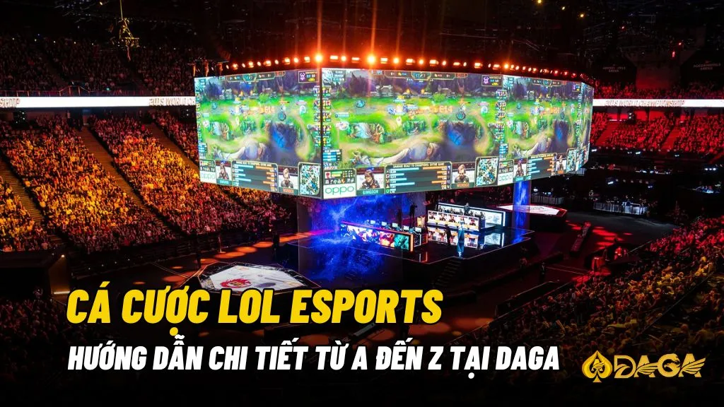 Cá cược LOL Esports tại Daga