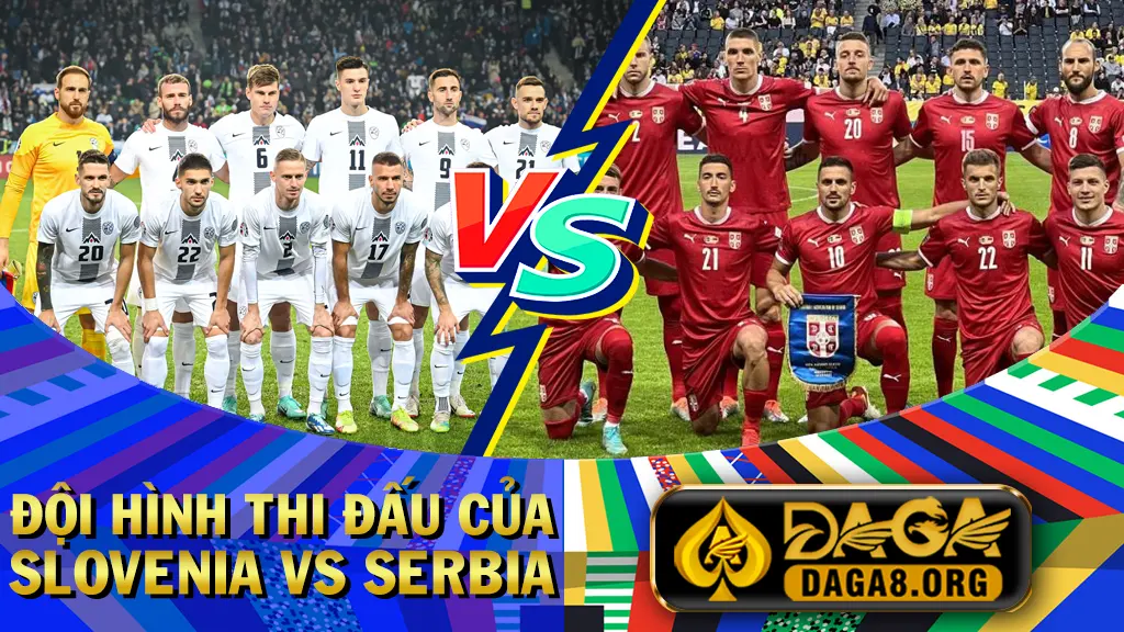 Đội hình thi đấu của Slovenia vs Serbia