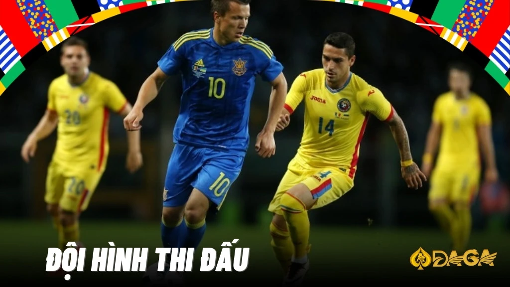 Đội hình thi đấu của Romania vs Ukraine