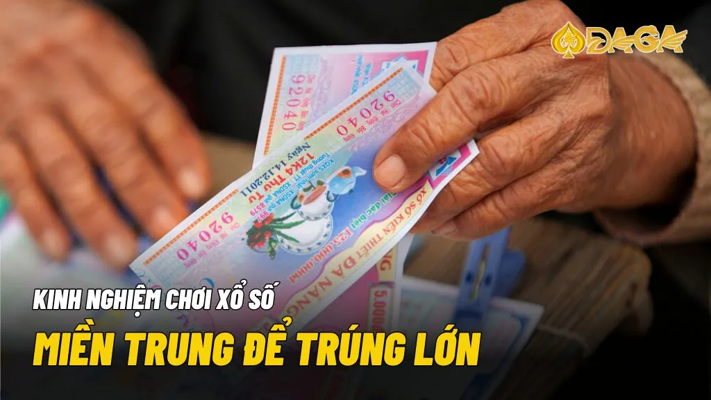 Để trúng lớn khi chơi xổ số miền trung cần phải có một số kinh nghiệm