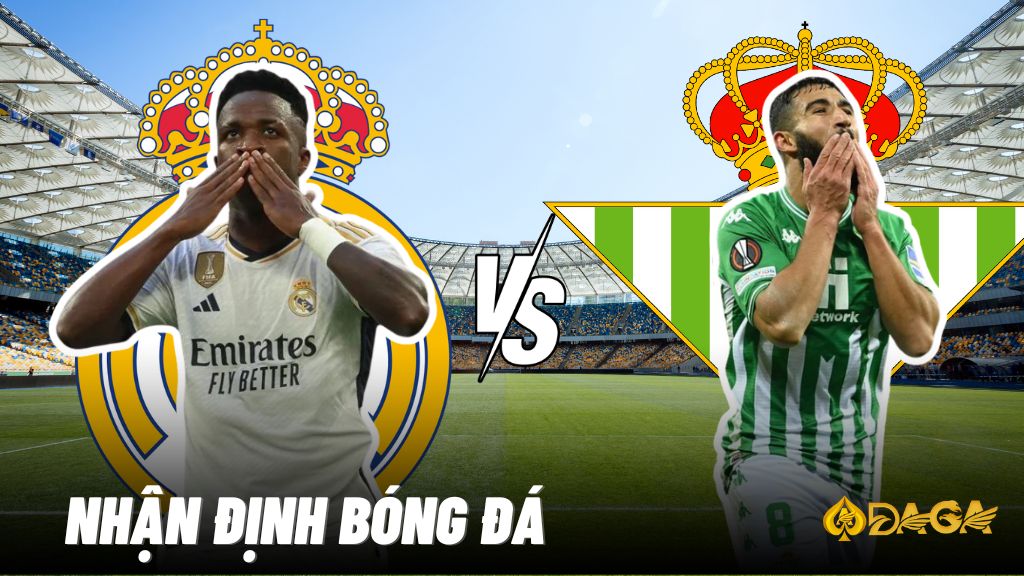 Nhận Định Bóng Đá Real Madrid vs Betis - La Liga, 02h00 Ngày 26/05/2024