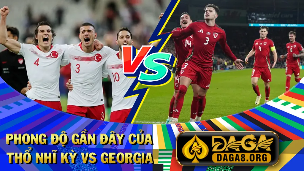 Phong độ gần đây của Thổ Nhĩ Kỳ vs Georgia