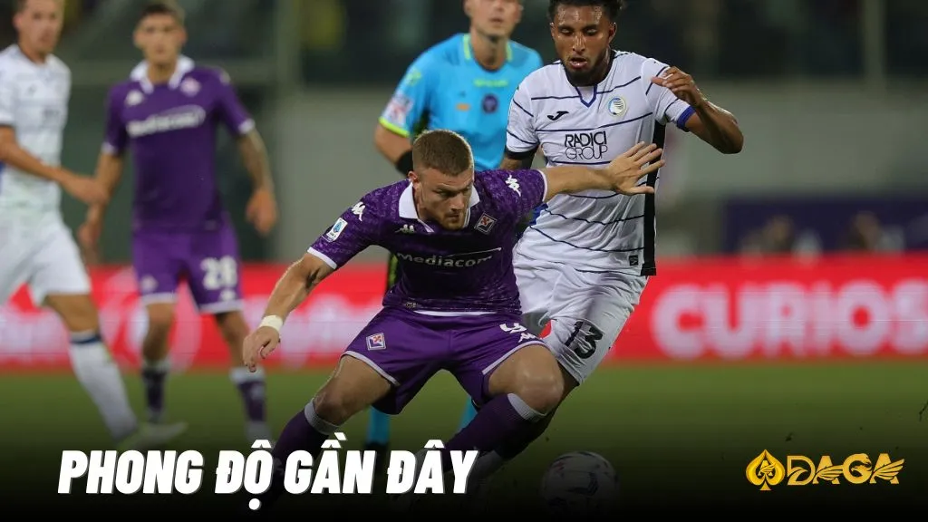 Phong độ gần đây của Atalanta vs Fiorentina