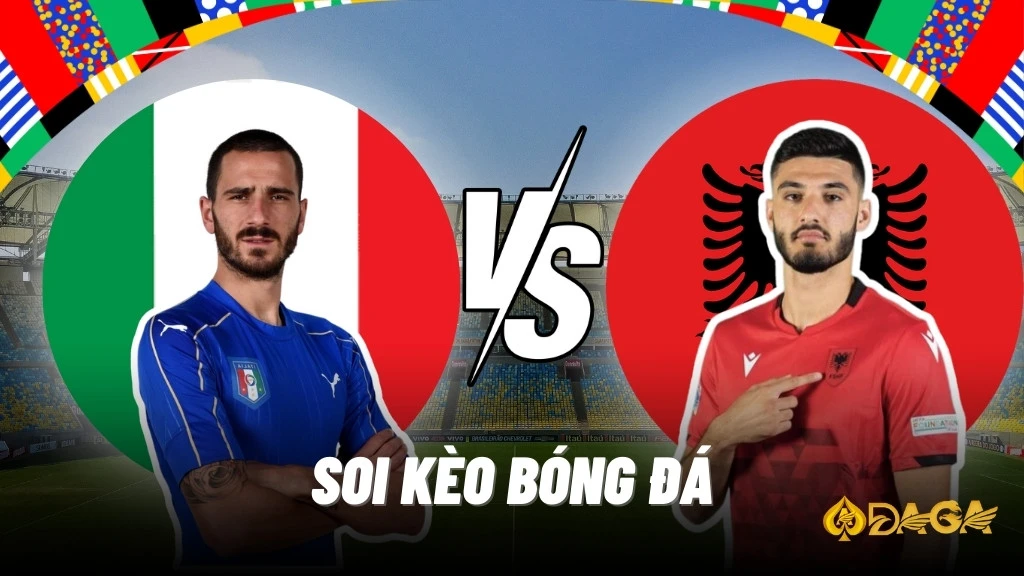 Soi kèo bóng đá Italia vs Albania - Euro 2024, 02h00 ngày 16/06/2024