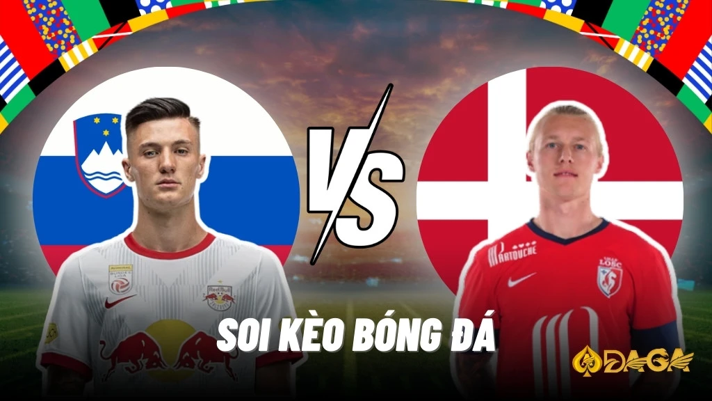 Soi kèo bóng đá Slovenia vs Đan Mạch - Euro 2024, 23h00 ngày 16/06/2024