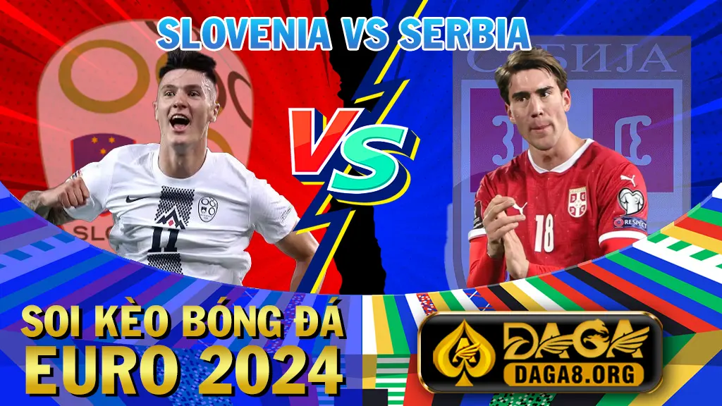 Soi kèo bóng đá Slovenia vs Serbia Euro 2024 - 20h00 ngày 20/06/2024