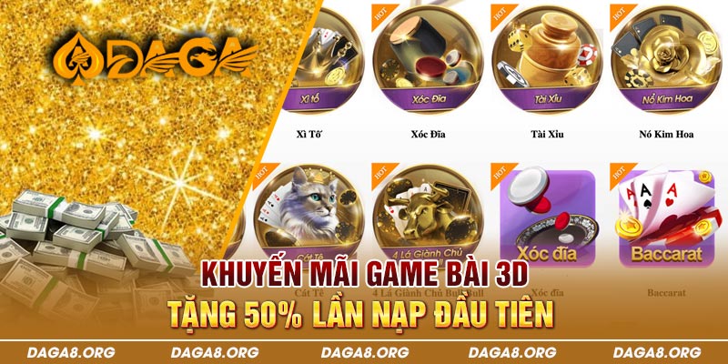 Khuyến mãi Game bài 3D - Tặng 50% lần nạp đầu tiên