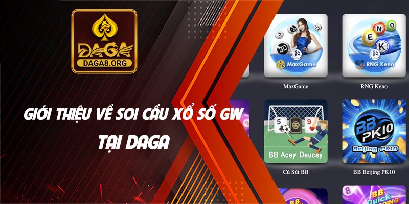 Giới thiệu về soi cầu xổ số GW tại Daga