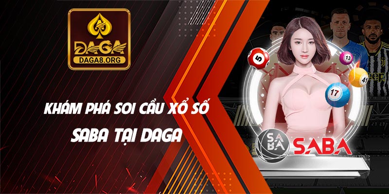 Thế nào là soi cầu xổ số Saba tại Daga?